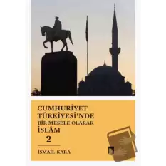 Cumhuriyet Türkiyesinde Bir Mesele Olarak İslam 2