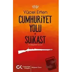 Cumhuriyet Yolu ve Suikast