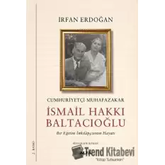 Cumhuriyetçi Muhafazakar İsmail Hakkı Baltacıoğlu