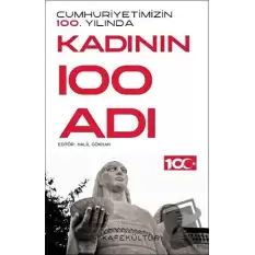 Cumhuriyetimizin 100. Yılında Kadının 100 Adı