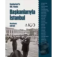 Cumhuriyetin 100. Yılında Başkanlarıyla İstanbul (Ciltli)