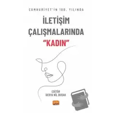 Cumhuriyet’in 100. Yılında İletişim Çalışmalarında “Kadın”