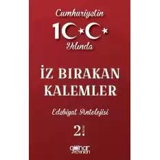 Cumhuriyetin 100. Yılında İz Bırakan Kalemler Edebiyat Antolojisi