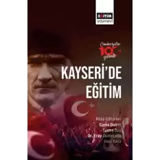 Cumhuriyetin 100. Yılında Kayseri’de Eğitim