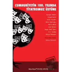 Cumhuriyetin 100. Yılında Tiyatromuz Üstüne