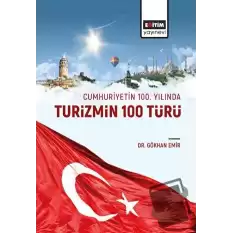 Cumhuriyetin 100 Yılında Turizmin 100 Türü