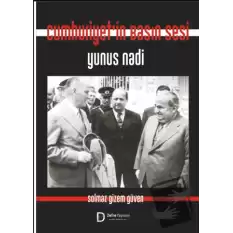 Cumhuriyet’in Basın Sesi Yunus Nadi