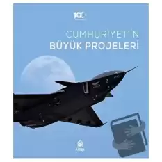 Cumhuriyetin Büyük Projeleri (Ciltli)