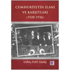 Cumhuriyetin İlanı ve Karşıtları (1920-1926)