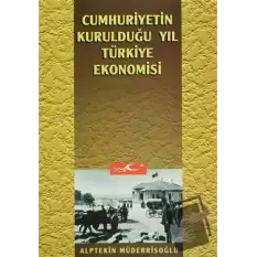 Cumhuriyetin Kurulduğu Yıl Türkiye Ekonomisi