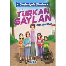 Cumhuriyetin Yıldızları 6 - Türkan Saylan