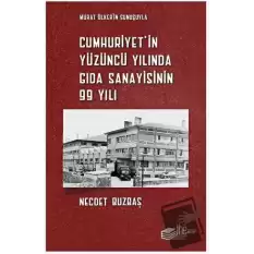 Cumhuriyet’in Yüzüncü Yılında Gıda Sanayisinin 99 Yılı