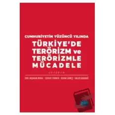 Cumhuriyetin Yüzüncü Yılında Türkiye’de Terörizm ve Terörizmle Mücadele