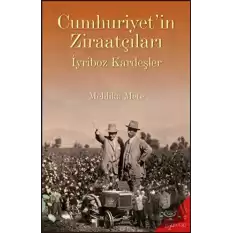 Cumhuriyet’in Ziraatçıları İyriboz Kardeşler