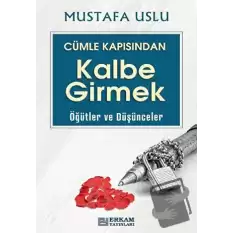 Cümle Kapısından Kalbe Girmek (Öğütler ve Düşünceler)