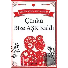 Çünkü Bize Aşk Kaldı