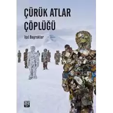 Çürük Atlar Çöplüğü