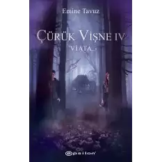 Çürük Vişne IV – Viata