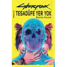 Cyberpunk 2077 Tesadüfe Yer Yok (Ciltli)