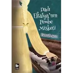 Dadı Eftalya’nın Pembe Misketi