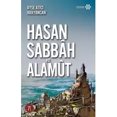 Dağın Efendisi Hasan Sabbah ve Alamut