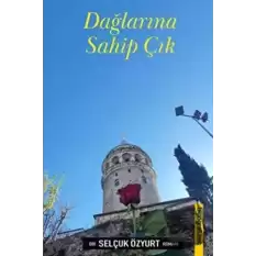 Dağlarına Sahip Çık