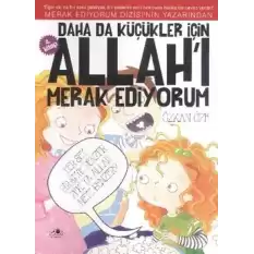 Daha da Küçükler İçin Allahı Merak Ediyorum 4. Kitap