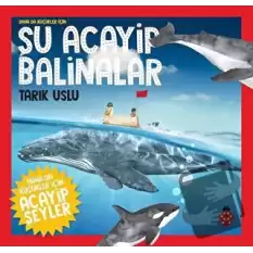 Daha da Küçükler İçin Şu Acayip Balinalar - Daha da Küçükler İçin Acayip Şeyler 4