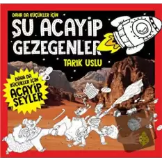 Daha Da Küçükler İçin Şu Acayip Gezegenler