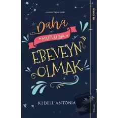 Daha Mutlu Bir Ebeveyn Olmak