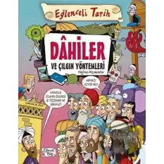 Dahiler ve Çılgın Yöntemleri