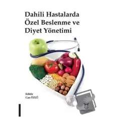 Dahili Hastalarda Özel Beslenme ve Diyet Yönetimi