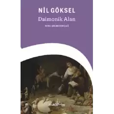 Daimonik Alan: Sonu Gelmeyen Çağ