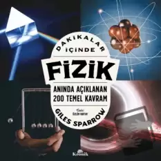 Dakikalar İçinde Fizik - Anında Açıklanan 200 Temel Kavram