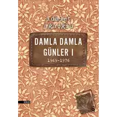 Damla Damla Günler 1 (1969-1976)