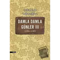 Damla Damla Günler 3 - 1984-1989