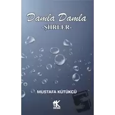 Damla Damla Şiirler