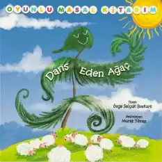 Dans Eden Ağaç-Oyunlu Masal Kitabım