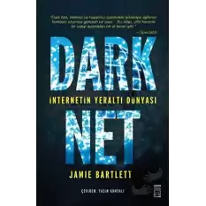 Dark Net: İnternetin Yeraltı Dünyası