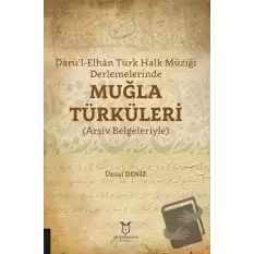 Darü’l-Elhan Türk Halk Müziği Derlemelerinde Muğla Türküleri