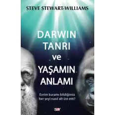 Darwin Tanrı ve Yaşamın Anlamı