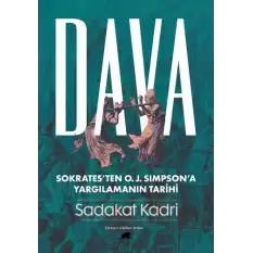 Dava - Sokrates’ten O. J. Simpson’a Yargılamanın Tarihi