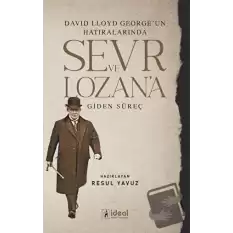 David Lloyd George’un Hatıralarında Sevr ve Lozan’a Giden Süreç