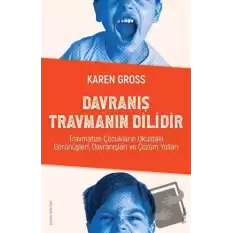 Davranış Travmanın Dilidir