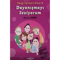 Dayanışmayı Seviyorum - Sevgi Çemberi Dizisi 8