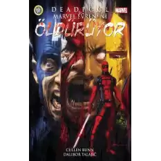 Deadpool Marvel Evrenini Öldürüyor