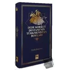 Dede Korkut Destanının Türkmenistan Boyları (Ciltli)