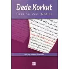 Dede Korkut Üzerine Yeni Notlar