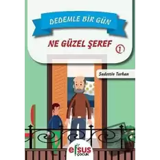 Dedemle Bir Gün 1 - Ne Güzel Şeref