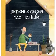 Dedemle Geçen Yaz Tatilim